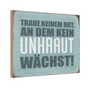 Holzschild 20x30 cm traue keinem Ort kein Unkraut Dekoration
