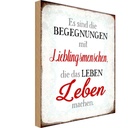 Holzschild 30x20 cm Begegnungen Lieblingsmenschen Dekoration