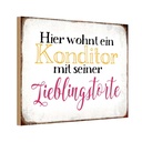 Holzschild 20x30 cm hier Konditor mit Lieblingstorte Beruf Arbeit