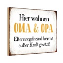 Holzschild 20x30 cm hier wohnen Opa und Oma