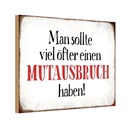 Holzschild 20x30 cm sollte öfter Mutausbruch haben Dekoration