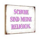Holzschild 20x30 cm Schuhe sind meine Religion Spruch Zitat