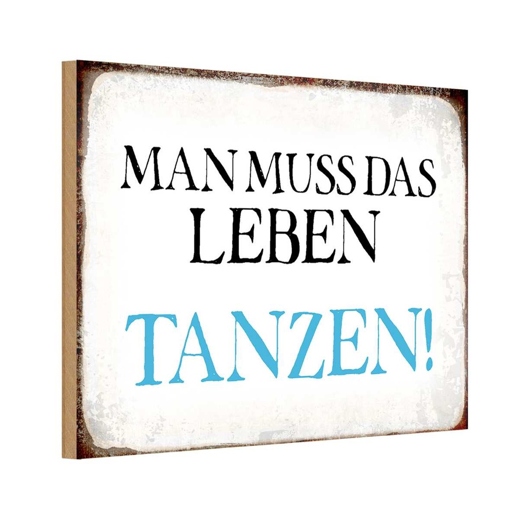 Holzschild 20x30 cm man muss das Leben tanzen Dekoration
