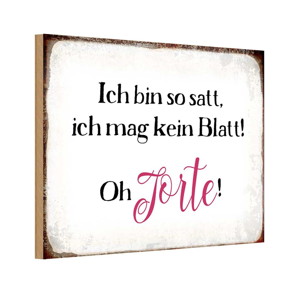 Holzschild 20x30 cm bin satt mag kein Blatt Oh Torte