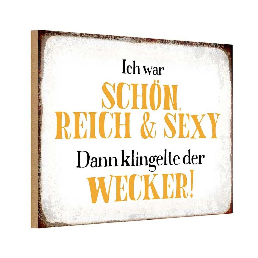 Holzschild 20x30 cm ich schön reich sexy dann Wecker Spruch Zitat
