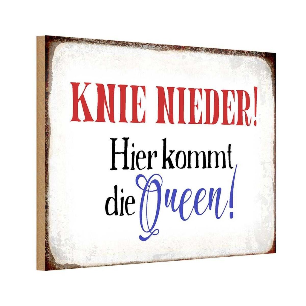 Holzschild 20x30 cm Knie nieder hier kommt die Queen Spruch Zitat