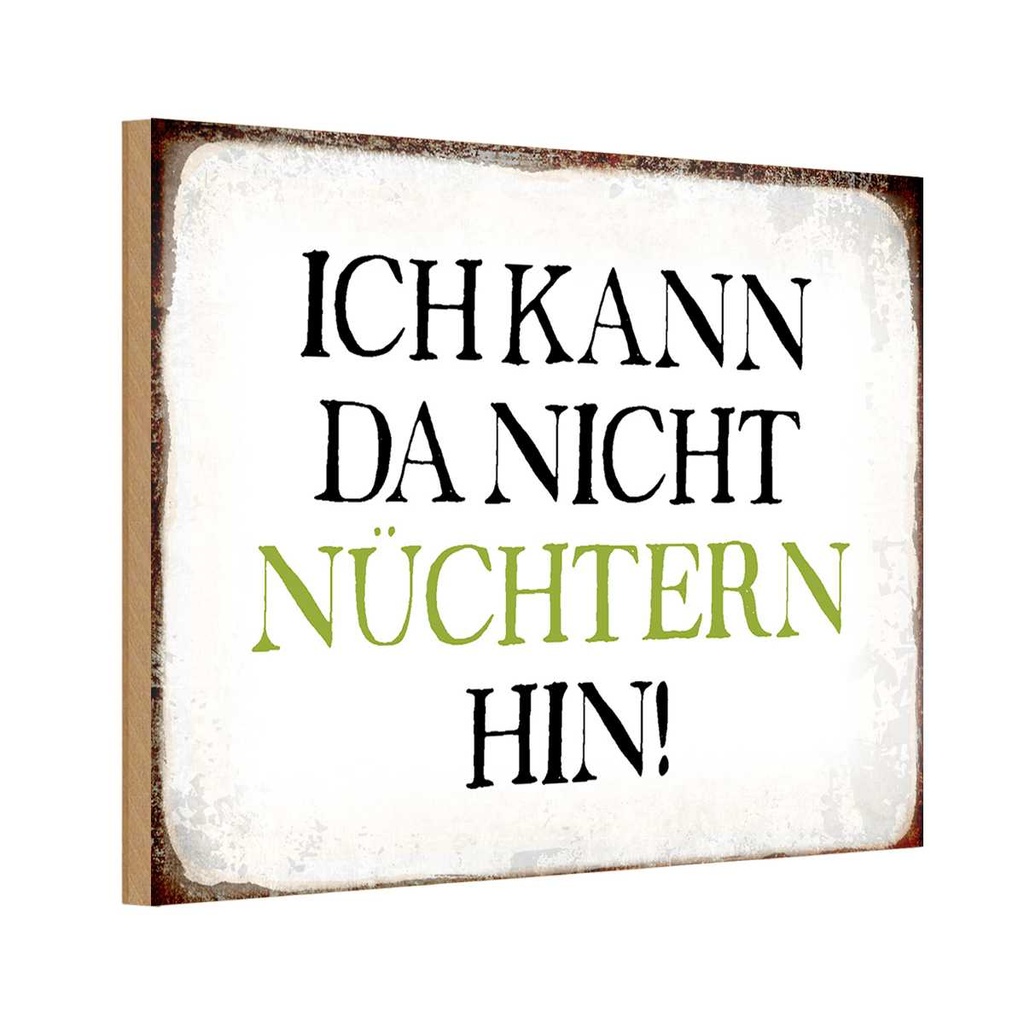 Holzschild 20x30 cm ich kann da nicht nüchtern hin Dekoration
