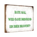 Holzschild 20x30 cm rate wer dringend Bier braucht Dekoration