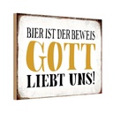 Holzschild 20x30 cm Bier ist Beweis Gott liebt uns