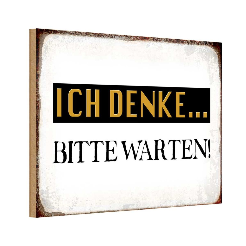Holzschild 20x30 cm ich denke bitte warten Dekoration