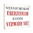 Holzschild 20x30 cm wenn du sie nicht überzeugen Dekoration