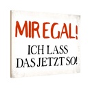 Holzschild 20x30 cm mir egal ich lass das jetzt so Dekoration