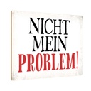 Holzschild 20x30 cm nicht mein Problem Dekoration