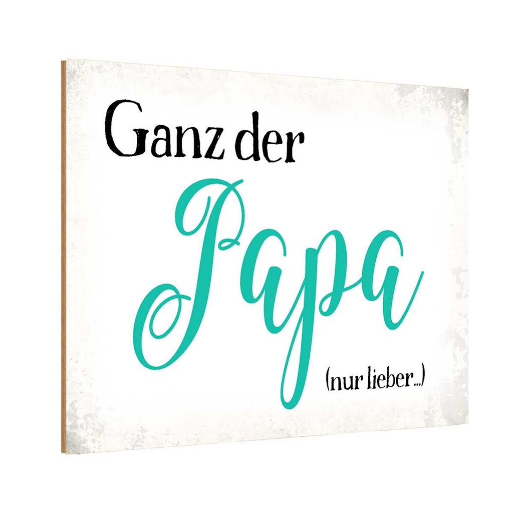 Holzschild 20x30 cm ganz der Papa nur lieber Männer Frauen