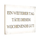Holzschild 20x30 cm weiterer Tag täte Wochenende gut Spruch Zitat