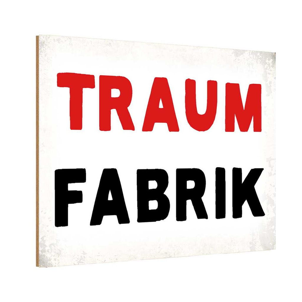 Holzschild 20x30 cm Traum Fabrik Dekoration