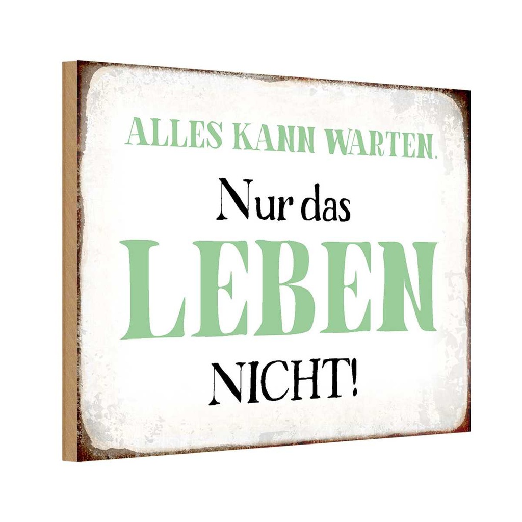 Holzschild 20x30 cm alles kann warten Leben nicht Dekoration