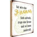 Holzschild 30x20 cm sei Ananas aufrecht zuckersüß Dekoration