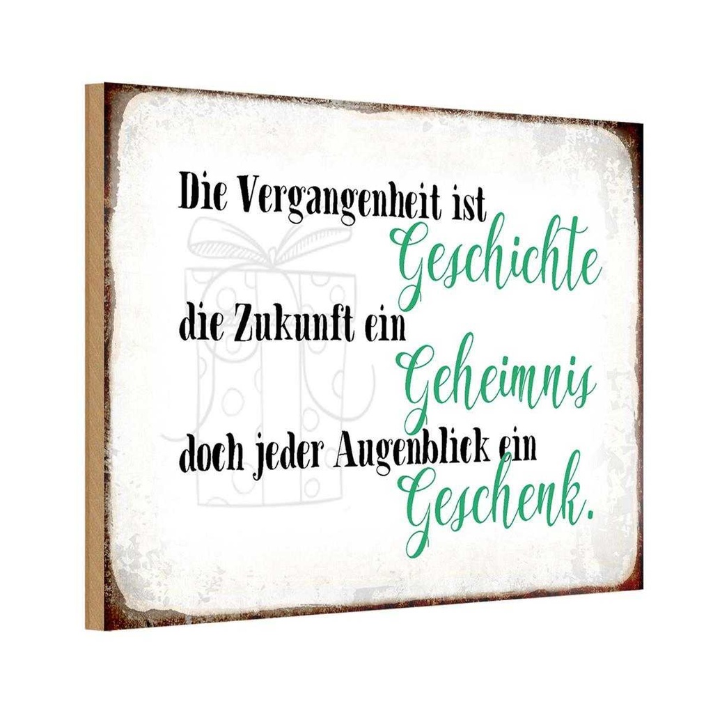 Holzschild 20x30 cm Vergangenheit Zukunft Augenblick Spruch Zitat