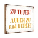 Holzschild 20x30 cm zu teuer Augen und durch Dekoration