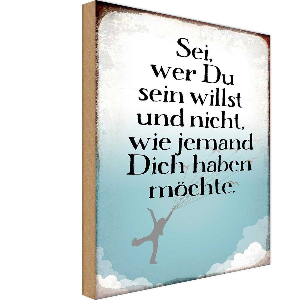 Holzschild 30x20 cm sei wer du sein willst und nicht Spruch Zitat