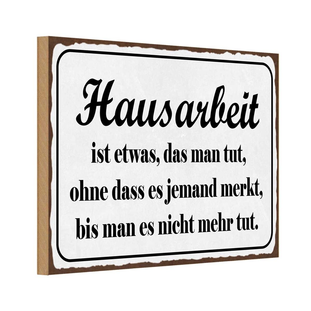 Holzschild 20x30 cm Hausarbeit ist etwas das man Dekoration