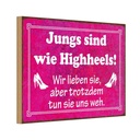 Holzschild 20x30 cm Jungs sind wie Highheels Dekoration