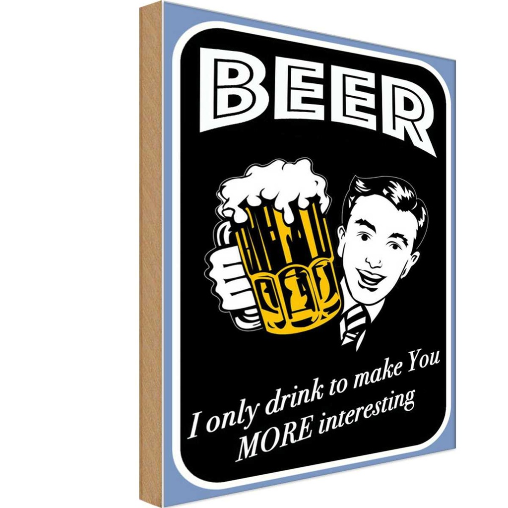 Holzschild 30x20 cm Beer i only drink to make you Essen Trinken