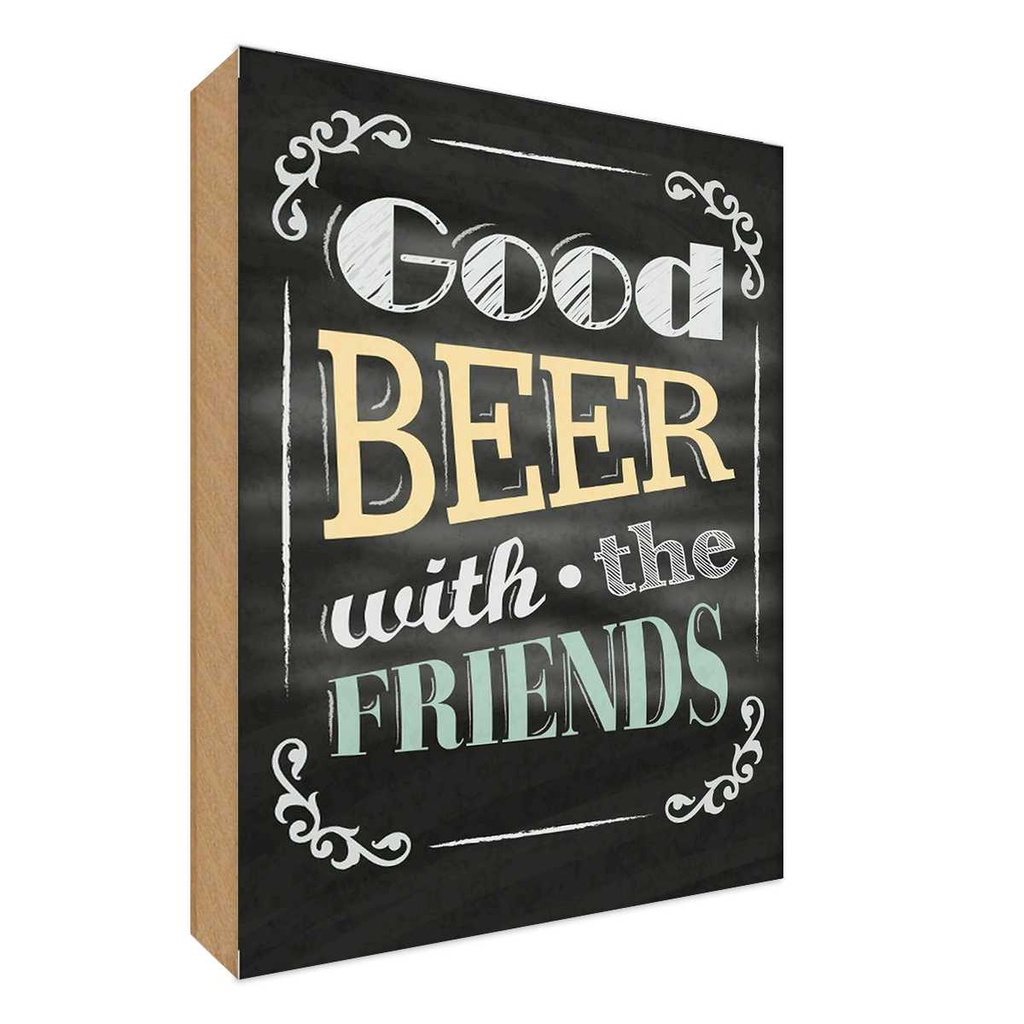 Holzschild 30x20 cm good Beer with the Friends Familie Freunde