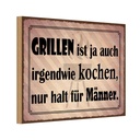 Holzschild 20x30 cm Grillen ist kochen für Männer Essen Trinken