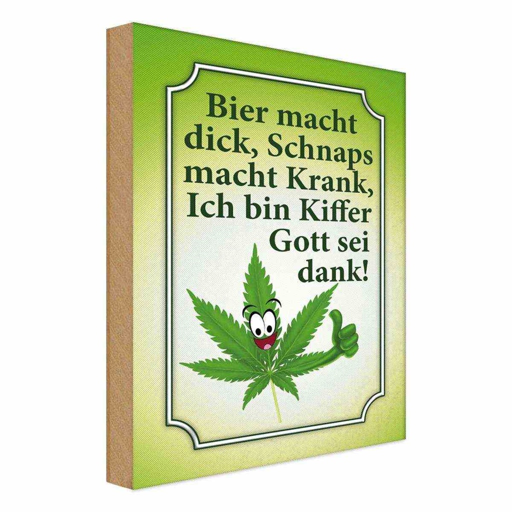 Holzschild 30x20 cm Bier dick Schnaps krank Kiffer