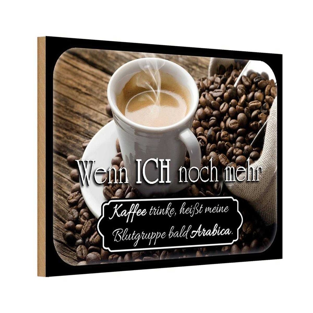 Holzschild 20x30 cm Kaffee bald Blutgruppe Arabica Essen Trinken