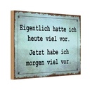 Holzschild 20x30 cm eigentlich hatte ich viel vor Dekoration