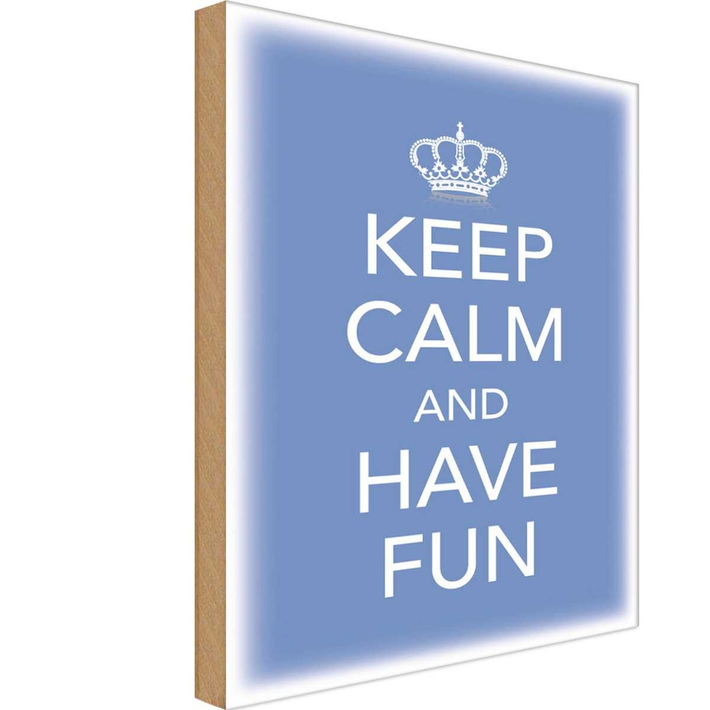Holzschild 30x20 cm Keep Calm and have fun Krone