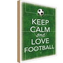 Holzschild 30x20 cm Keep Calm and love Football