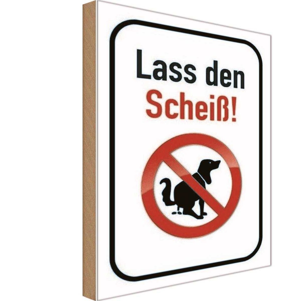 Holzschild 30x20 cm Hund lass den Scheiß Tier Haustier
