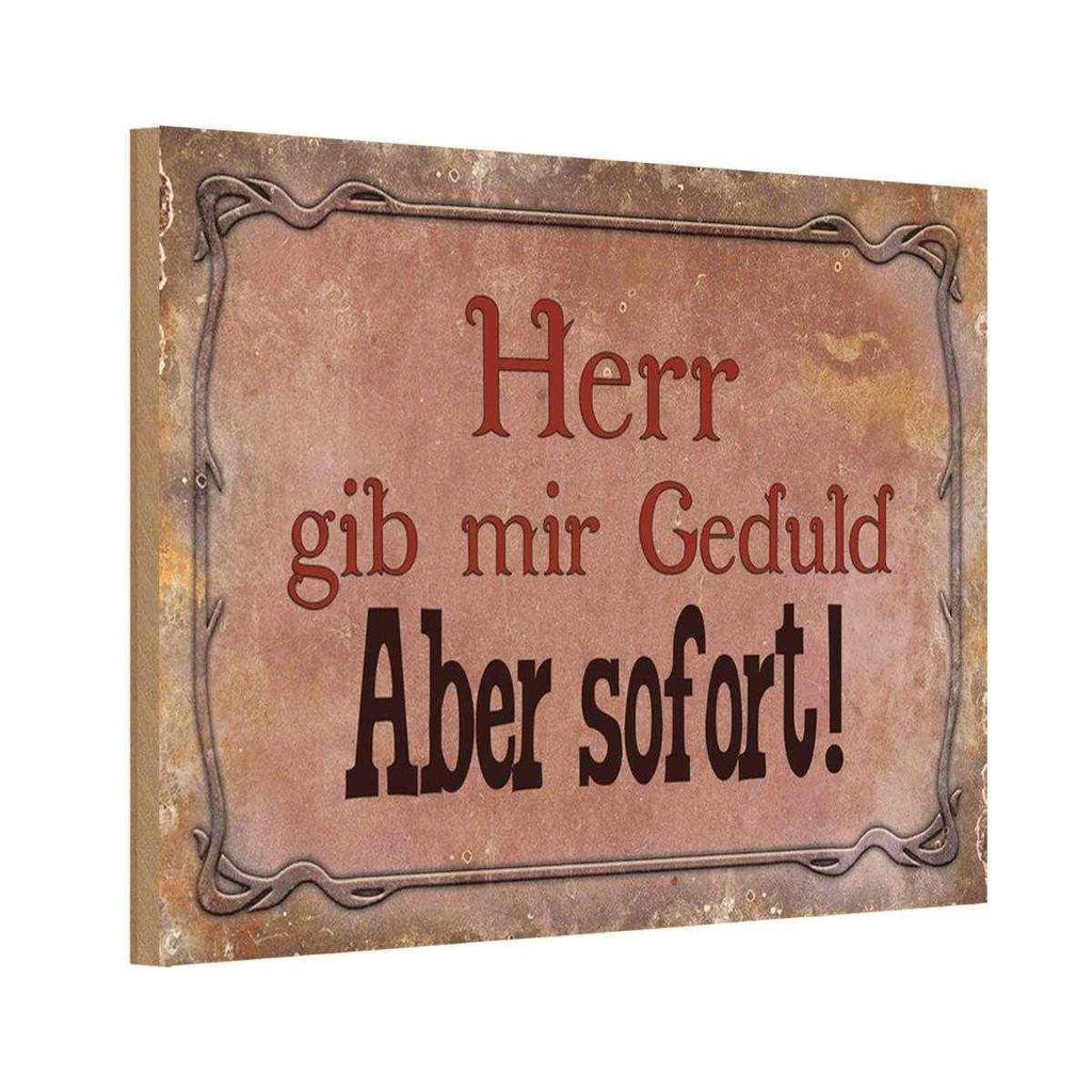 Holzschild 20x30 cm Herr gib mir Geduld aber sofort Spruch Zitat