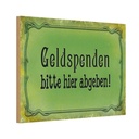 Holzschild 20x30 cm Geldspendenbitte hier abgeben Warnschild Hinweisschild