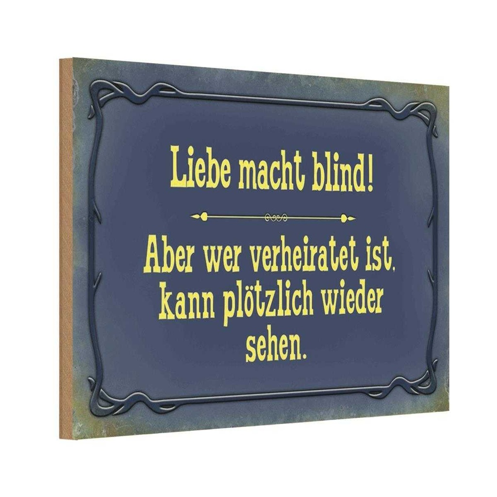 Holzschild 20x30 cm Liebe macht blind aber wer Dekoration