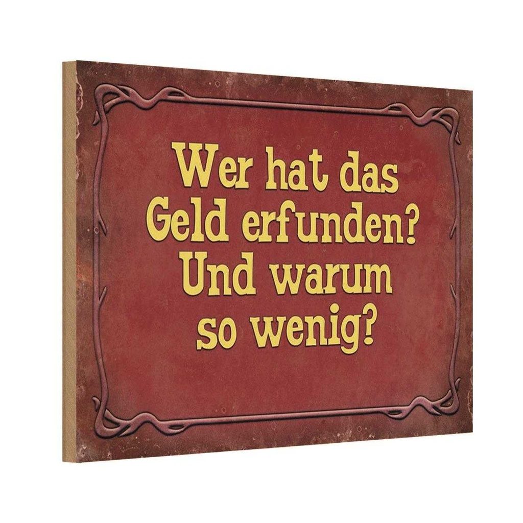Holzschild 20x30 cm wer hat das Geld erfunden und Dekoration
