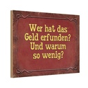 Holzschild 20x30 cm wer hat das Geld erfunden und Dekoration