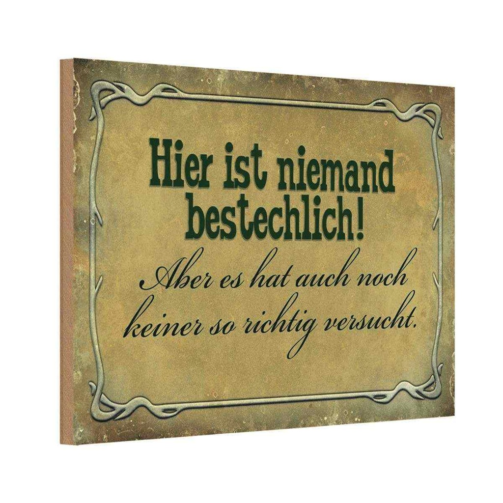 Holzschild 20x30 cm hier ist niemand bestechlich Dekoration