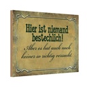 Holzschild 20x30 cm hier ist niemand bestechlich Dekoration