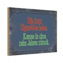 Holzschild 20x30 cm Bin kurz Zigaretten holen komme