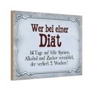 Holzschild 20x30 cm wer bei Diät 14 Tage auf fette Dekoration