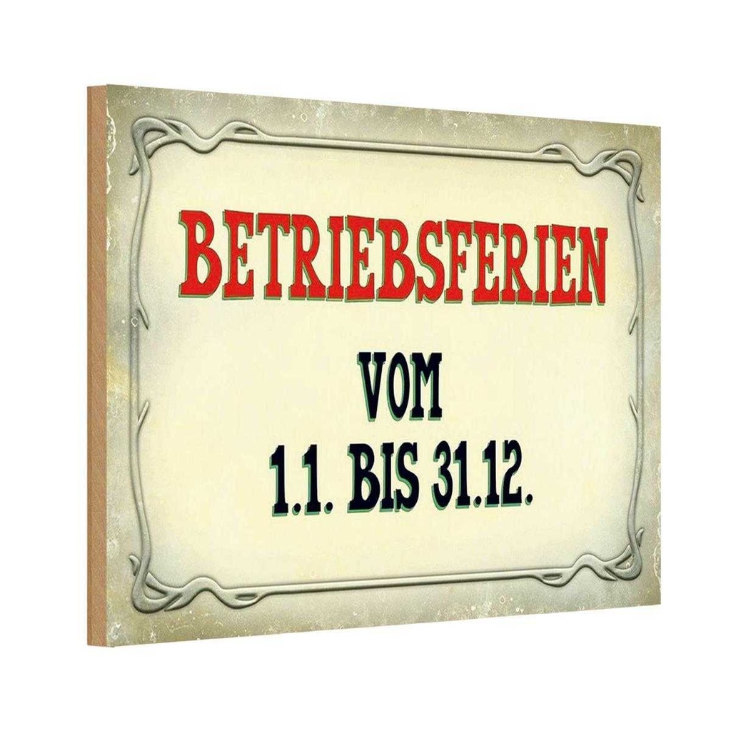 Holzschild 20x30 cm Betriebsferien 1.1 bis 31.12 Warnschild Hinweisschild