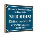 Holzschild 20x30 cm Norddeutschland heißt NUR MOIN Deutschland