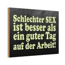 Holzschild 20x30 cm schlechter Sex besser als guter Spruch Zitat
