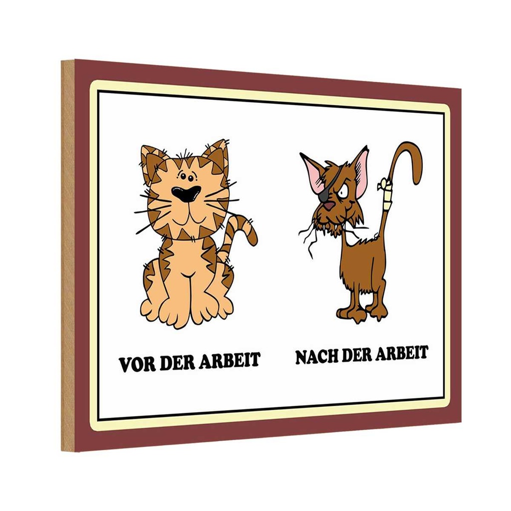 Holzschild 20x30 cm Katze vor Arbeit nach der lustig Tier Haustier