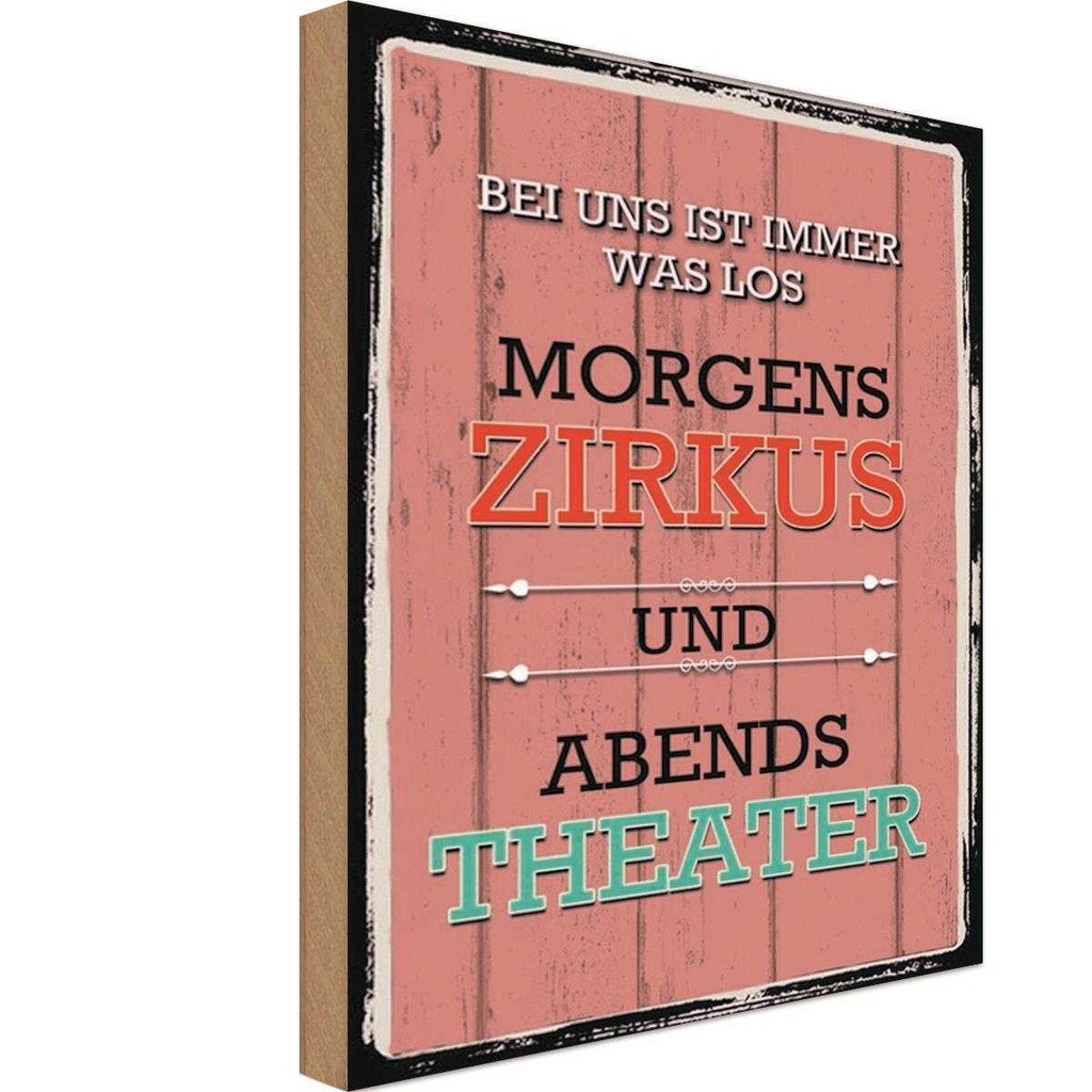 Holzschild 30x20 cm bei uns morgens Zirkus Theater